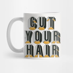 Cut Your Hair Mug